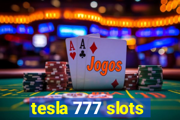 tesla 777 slots